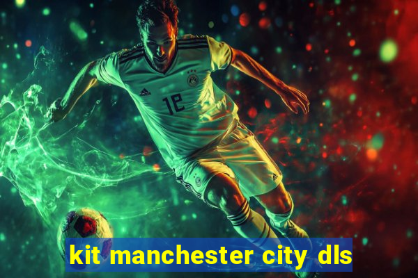 kit manchester city dls